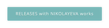 RELEASES with NIKOLAYEVA works